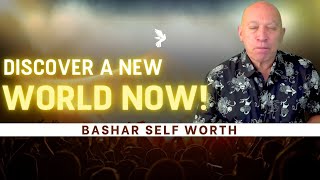 Bashar Self Worth |Bashar Takes You Into A New World: How To Break Through Your Own Limits?