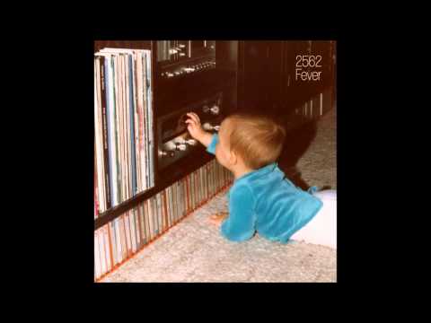 2562 - Fever (Full Album, 2011)