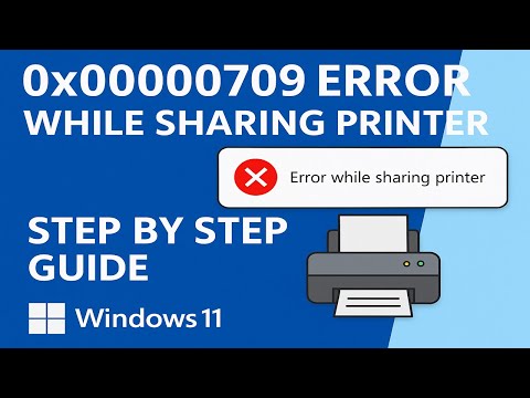 Fix 0x00000709 Printer Sharing Error in Windows 11 (Step-by-Step Guide)
