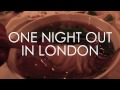 One Night Out in London