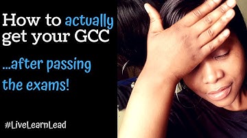 How to actually get your GCC after passing the GCC Exam