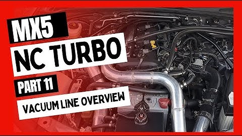 Miata MX5 NC TURBO - DIY Turbo build Part 11  - Vacuum Line Overview