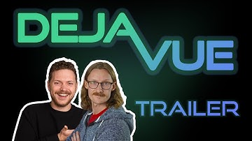 DejaVue #E000 - Trailer