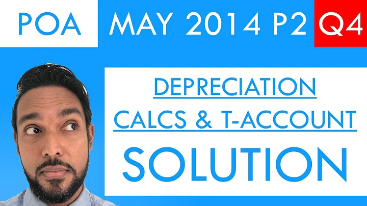 PoA - May 2014 P2 Q4 - The Provision for Depreciation | Straight-Line | Reducing Balance - 天天要闻