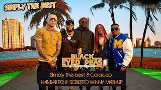 Black Eyed Peas & Jerry Ropero - Simply The Best & Curacao (Hamvai PG & Roberto WInny Mashup)