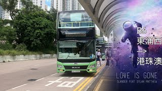 【The love is gone】NLB B6 (滿東邨→大橋香港口岸)