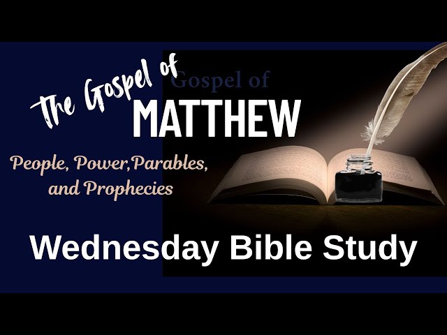 Bible Study - 4-23-2025 - The Gospel of Matthew