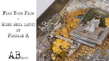 Find Your Path: Mixed media layout with Pascale B.