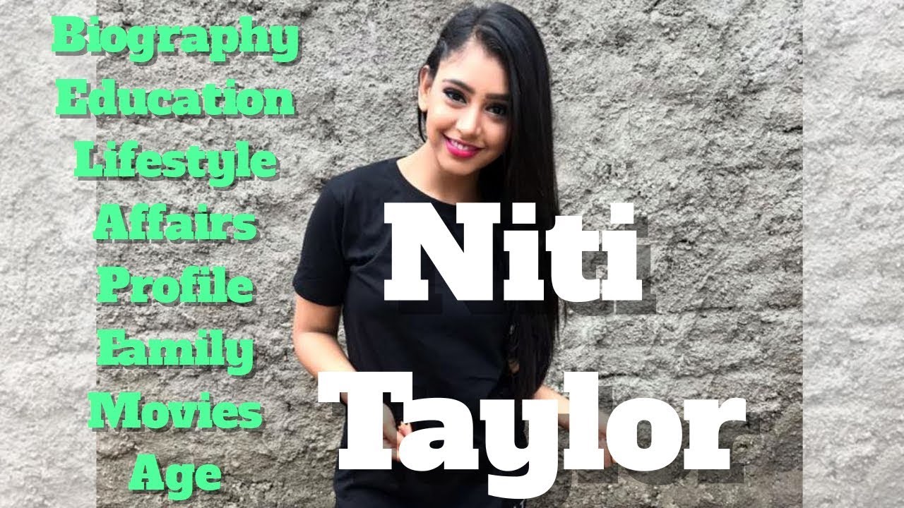 Niti Taylor Biography | Age | Family | Affairs | Movies | Education | Lifestyle and Profile