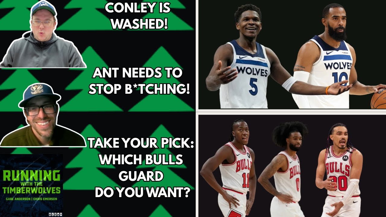 Conley Is Washed, Edwards Complains Too Much and Jones, Dosunmu or White? | Timberwolves Podcast