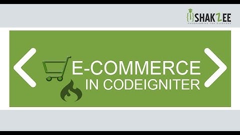 3 - Checking the functionality of Ecommerce site in codeigniter 3