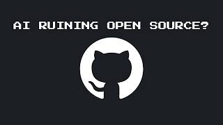 AI Is Ruining Open Source (Just Not How You Think)