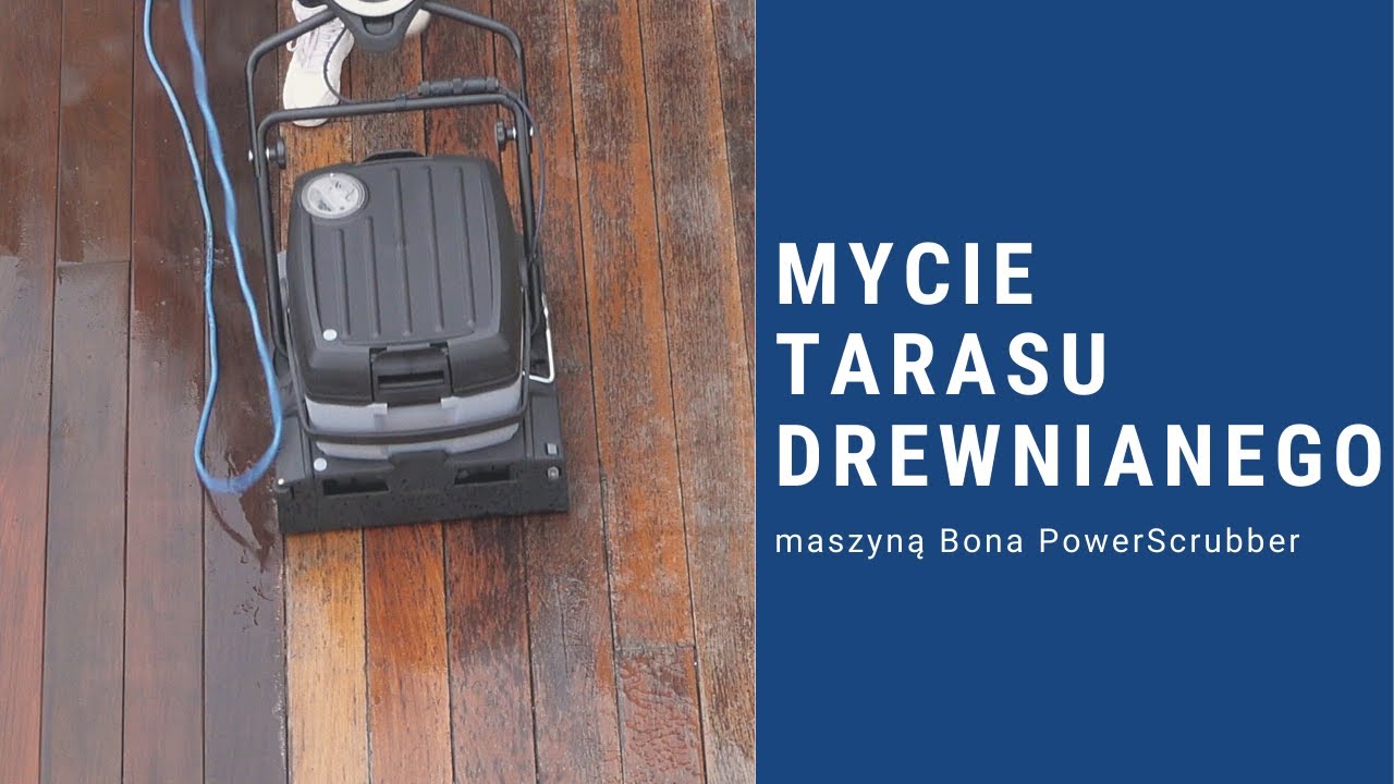 Jak Umy Drewniany Taras Maszyn Bona PowerScrubber YouTube