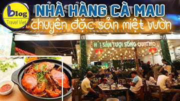 Top 10 nhà hàng Cà Mau nổi tiếng giá mềm ngon quên lối về