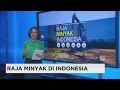 Raja Minyak di Indonesia