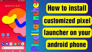 How to install customized pixel launcher on android | Pixel launcher | Android launcher screenshot 4