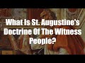 What Is St  Augustine's Doctrine Of The Witness People?