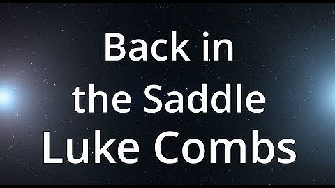 Thumbnail of Luke Combs - Back in the Saddle (Lyrics) - 1 Hour Loop