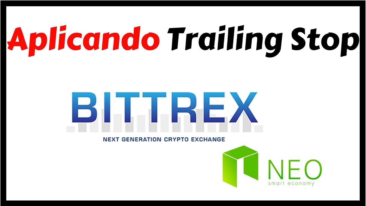 Trailing Stop  Order en Bittrex aplicado a  Neo/Btc - Principios básicos para realizar trading