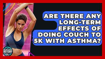Are There Any Long-term Effects Of Doing Couch To 5k With Asthma? - Running Beyond Limits