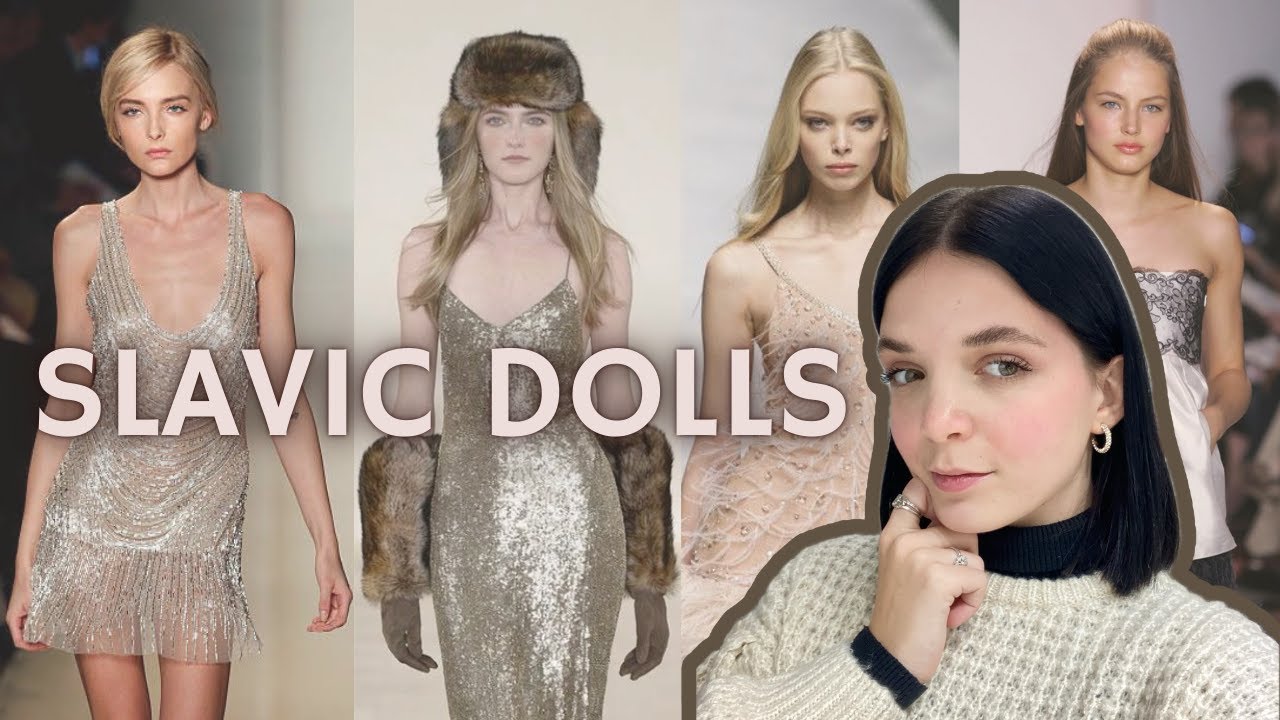 SLAVIC DOLLS: Когда МОДЕЛИ становятся КУКЛАМИ. Совершенство 2000-х.
