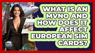 What Is An MVNO And How Does It Affect European SIM Cards - Europe Travel Pros