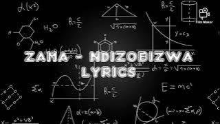 Zama - Ndizobizwa ( official lyric video) Day Angel tv
