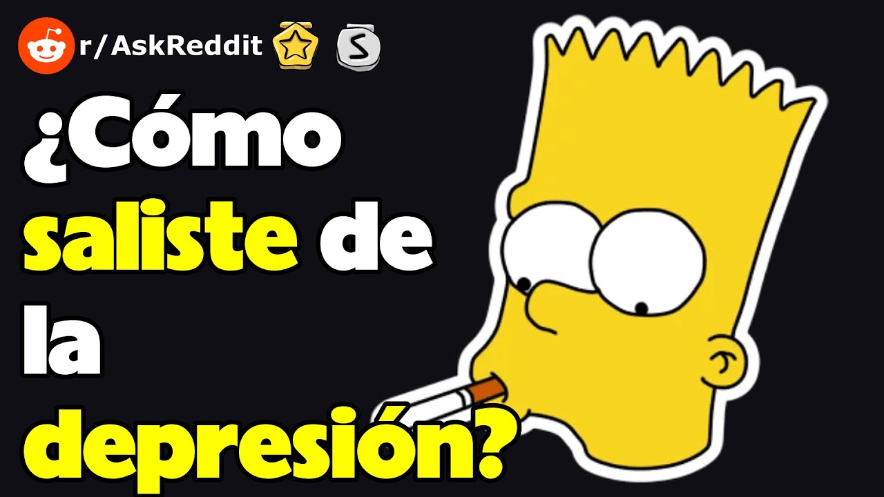 ¿Cómo saliste de la depresión? (r/AskReddit reacción)