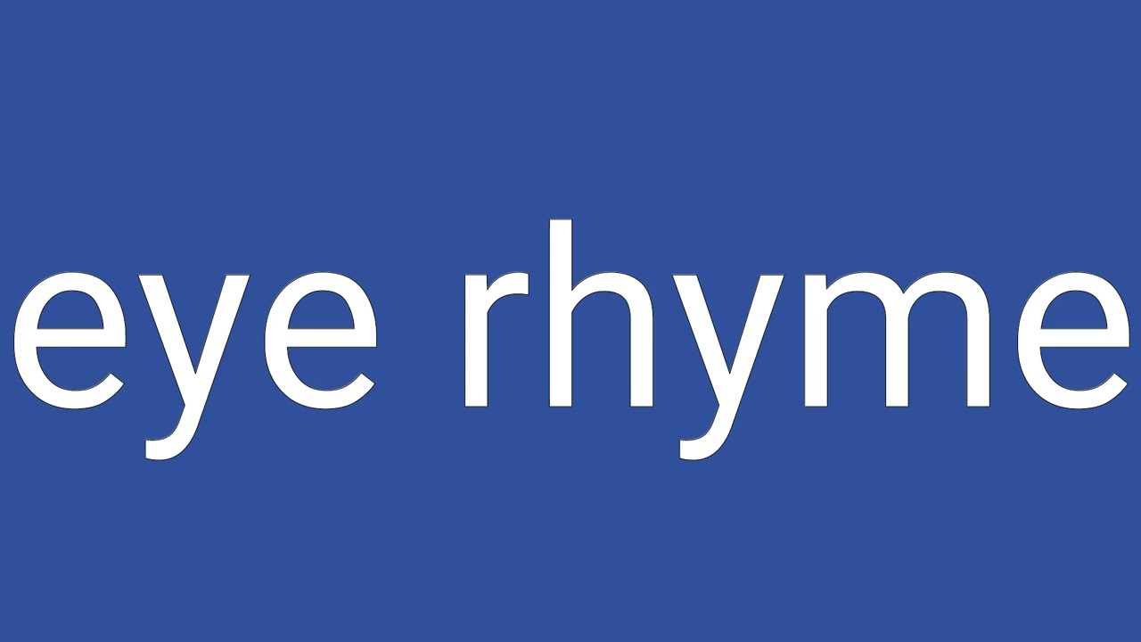 Eye Rhyme Definition & Meaning