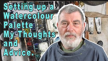 Setting up a Watercolour Palette - My Thoughts and Advice