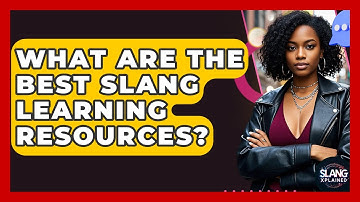 What Are The Best Slang Learning Resources? - SlangXplained