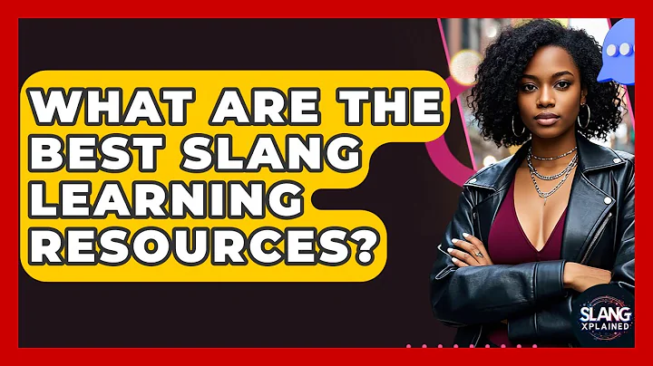 What Are The Best Slang Learning Resources? - SlangXplained