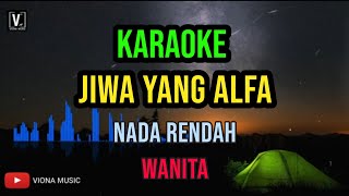 Karaoke  Jiwa Yang Alfa  Nada Wanita  Lagu Viral