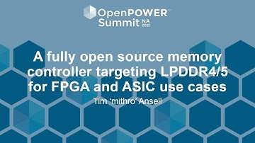A fully open source memory controller targeting LPDDR4/5 for FPGA and ASIC us... Tim 