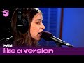 HAIM - 'Want You Back' (live for Like A Version)