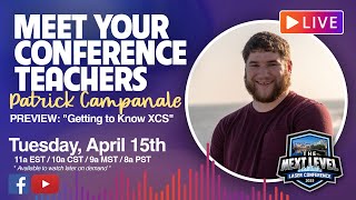 Meet Your Conference Teachers: Patrick Campanale | "Getting to Know XCS"