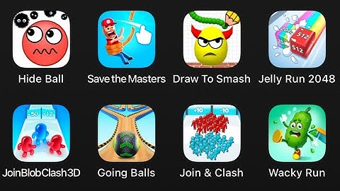 Hide Ball,Save The Master,DrawTo Smash,Jelly Run 2048,Join Blob Clash Going Balls,Join Clash 3D