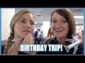 Surprise Birthday Trip!!