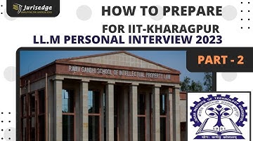 How to prepare for IIT - Kharagpur LL.M Personal Interview 2023| LL.M Admission 2023