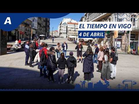 El tiempo en Vigo: sábado 4 de abril