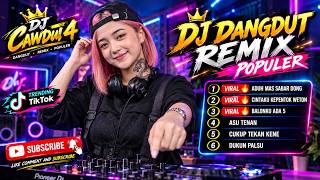 DJ CawDuT 4 — Remix Dangdut Populer 🔥 Lagu Pilihan yang Enak Didengar Nonstop