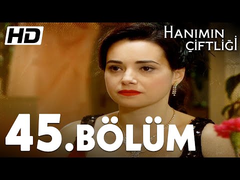 Hanımın Çiftliği 45 Bölüm Full Bölüm HD 