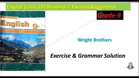 Wright  brothers|Exercise & Grammar|Unit 18  Reading I  English  9  Learn English With Namita