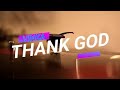 Vinka - thank God (official) lyrics .....