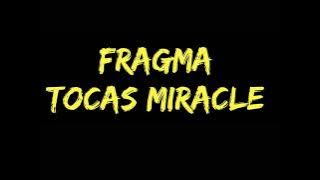 Fragma-Tocas Miracle