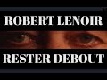 Robert lenoir   rester debout radio edit  clip officiel