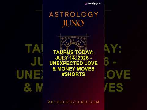 Taurus Today: July 14, 2026 - Unexpected Love & Money Moves #Shorts