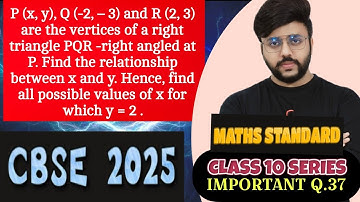 P (x, y), Q (-2, – 3) and R (2, 3) are the vertices of a right triangle PQR -right angled at P. Find