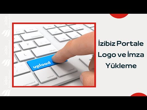 İzibiz Portal'e Logo ve İmza Nasıl Yüklerim?