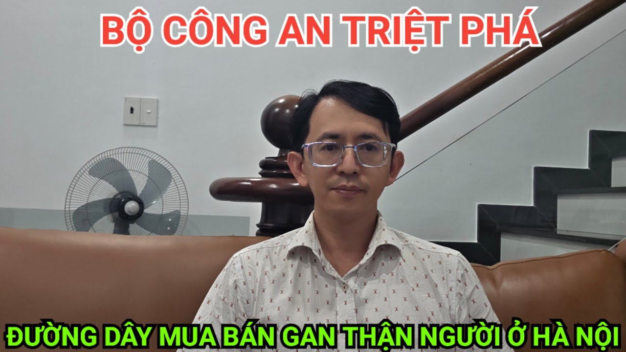 Nóng công an triệt phá đường dây mua bán nội tạng người ở Hà Nội